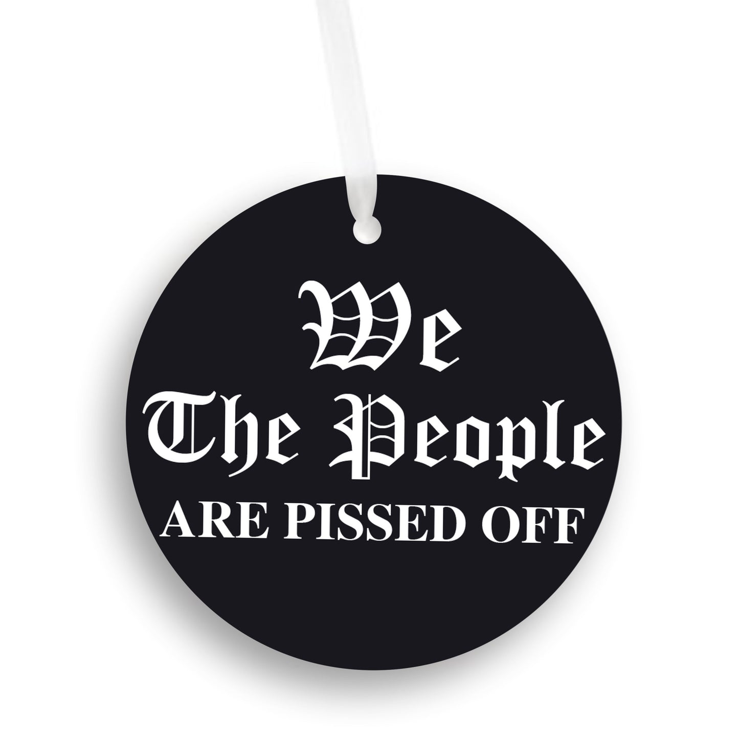 Empowerment in Protest, We The People Are Pissed, Activist Statement Ornament