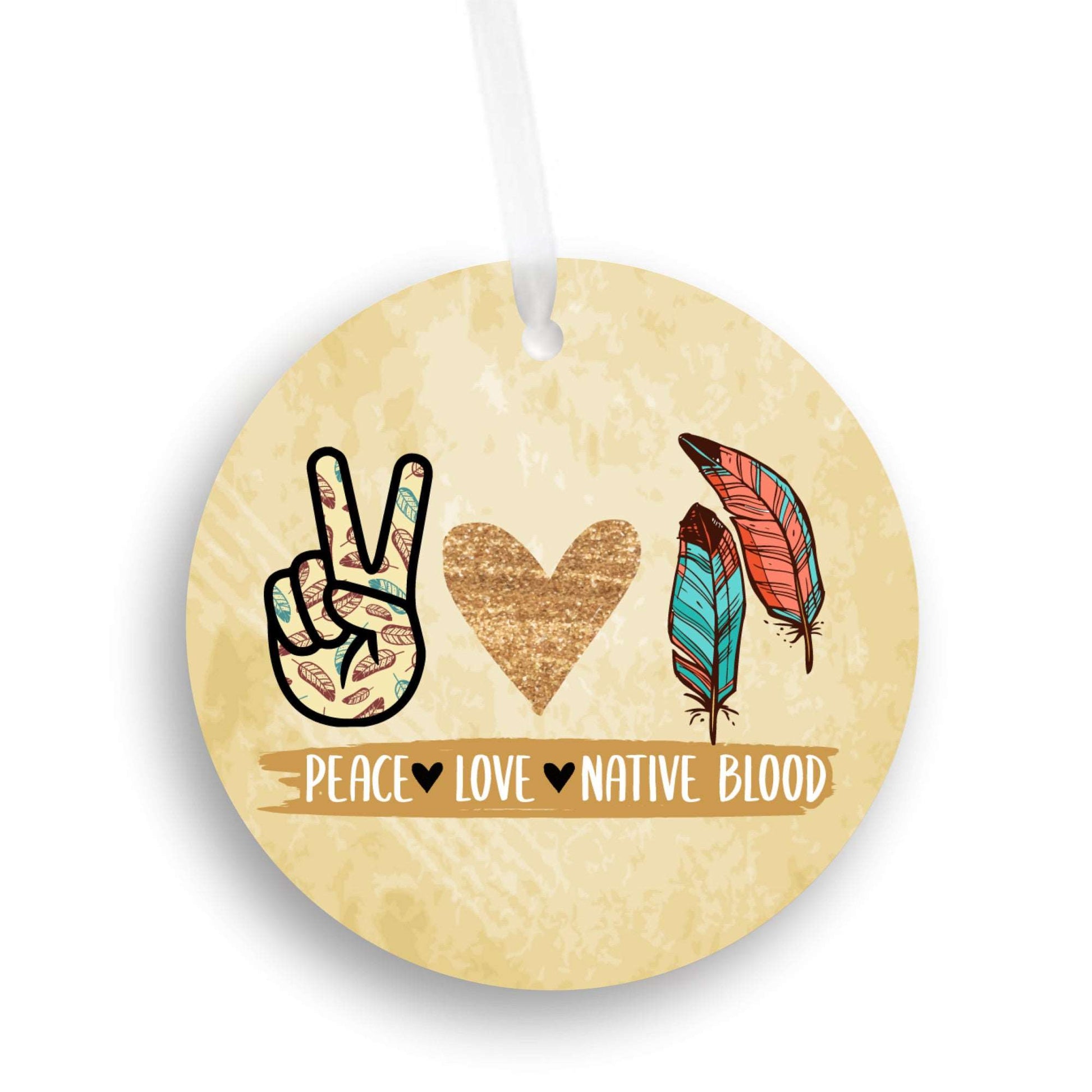 Peace | Love | Native Blood Car Ornament Gift